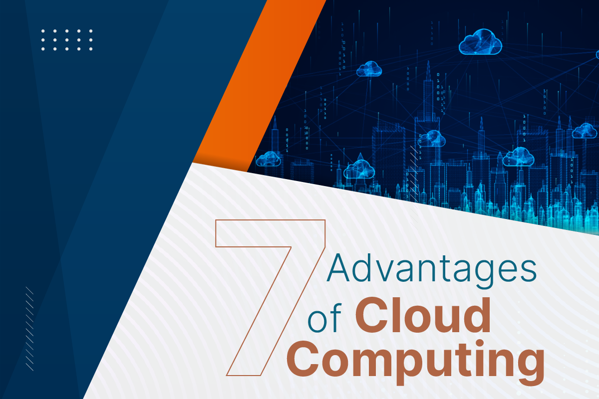 7 Advantages of Cloud Computing